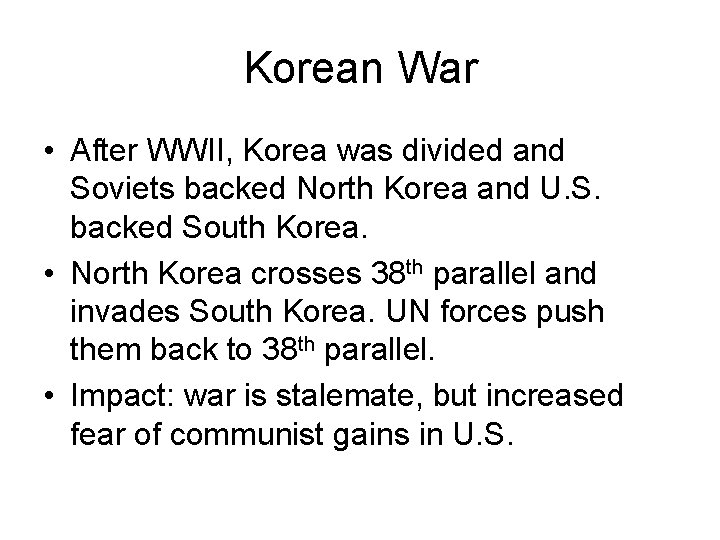 Korean War • After WWII, Korea was divided and Soviets backed North Korea and