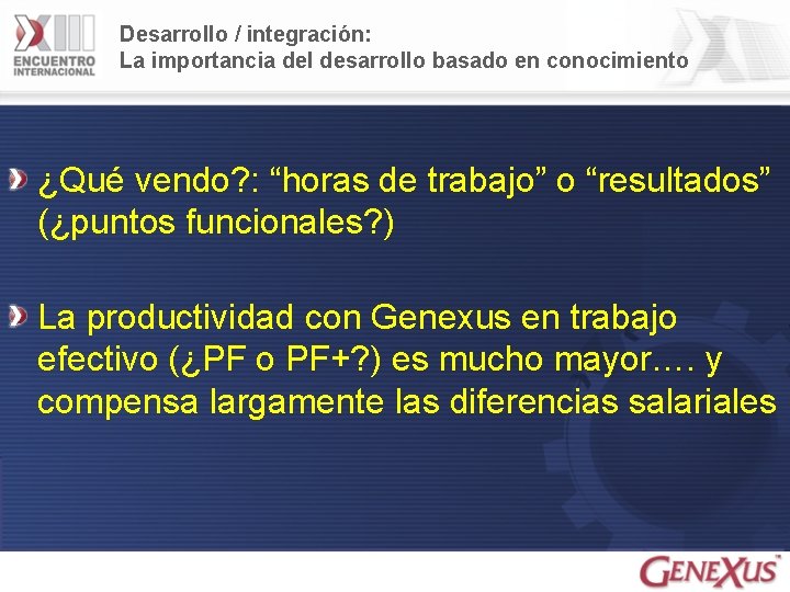 Desarrollo / integración: La importancia del desarrollo basado en conocimiento ¿Qué vendo? : “horas