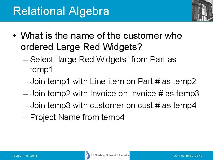 Relational Algebra • What is the name of the customer who ordered Large Red