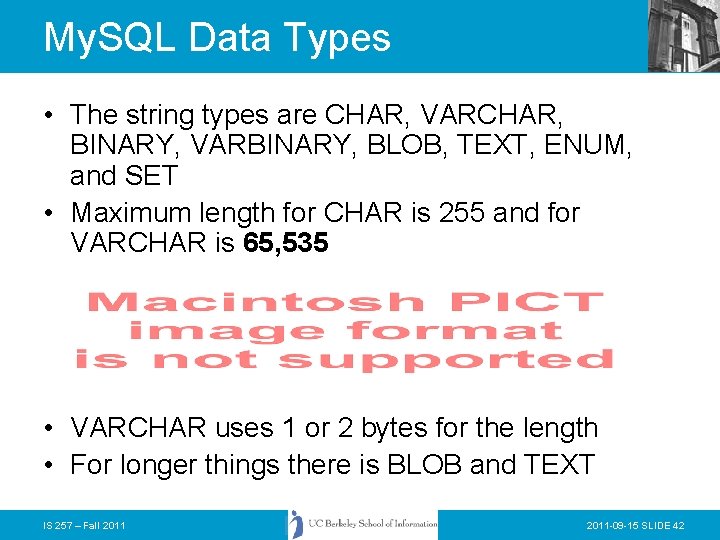 My. SQL Data Types • The string types are CHAR, VARCHAR, BINARY, VARBINARY, BLOB,