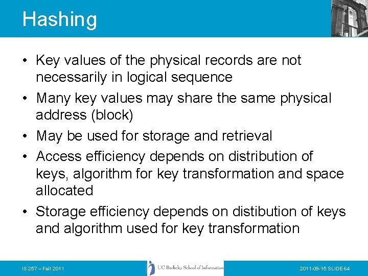 Hashing • Key values of the physical records are not necessarily in logical sequence
