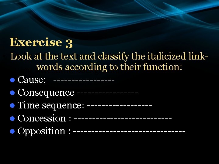 Exercise 3 • • Make at Effective Presentations Look the text and classify the