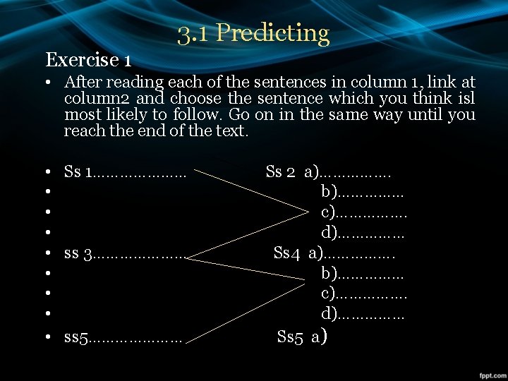 3. 1 Predicting Exercise 1 • After reading each of the sentences in column