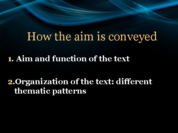 How the aim is conveyed 1. Aim and function of the text 2. Organization