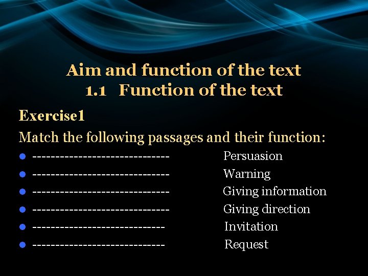 Aim and function of the text 1. 1 Function of the text Exercise 1