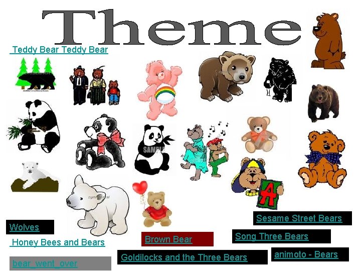Teddy Bear Sesame Street Bears Wolves Honey Bees and Bears bear_went_over Brown Bear Song