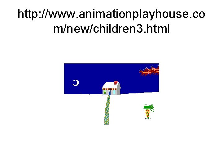 http: //www. animationplayhouse. co m/new/children 3. html 