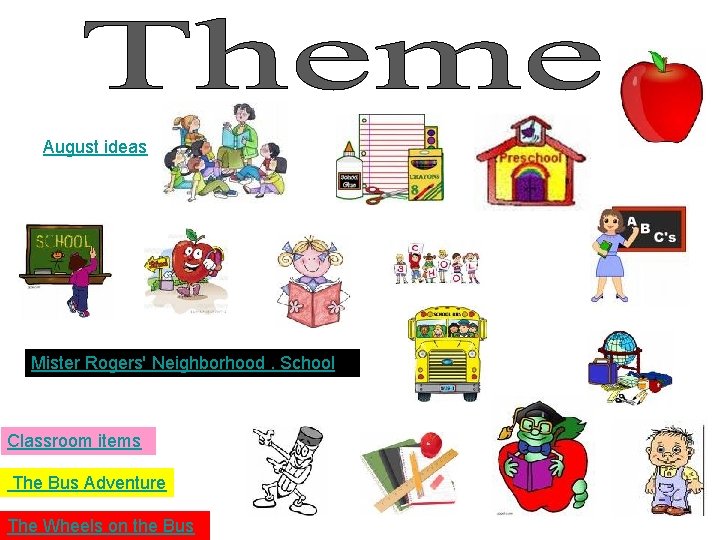 August ideas Mister Rogers' Neighborhood. School Classroom items The Bus Adventure The Wheels on