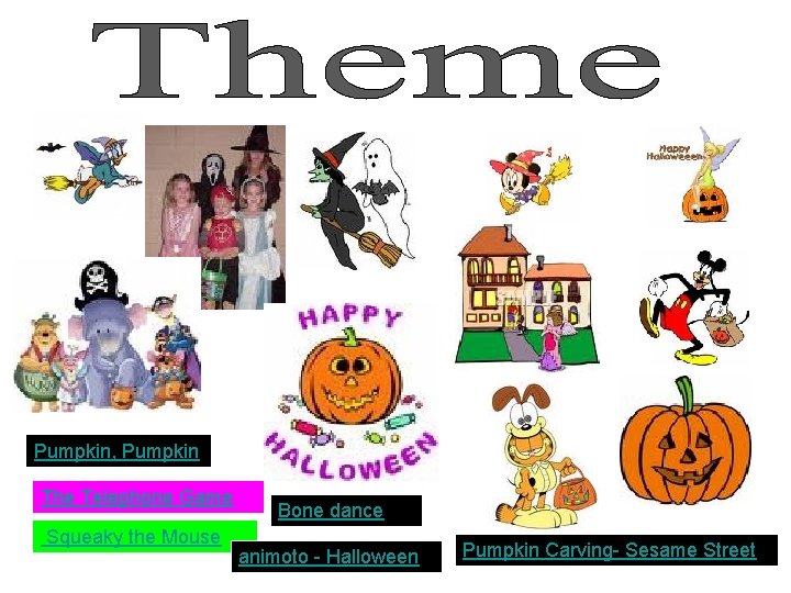 Pumpkin, Pumpkin The Telephone Game Squeaky the Mouse Bone dance animoto - Halloween Pumpkin