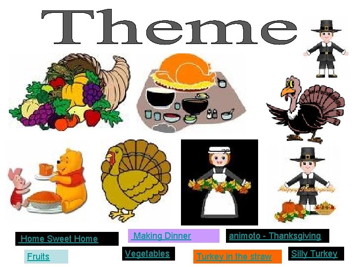 Home Sweet Home Fruits Making Dinner Vegetables animoto - Thanksgiving Turkey in the straw