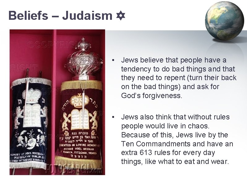 Beliefs – Judaism • Jews believe that people have a tendency to do bad