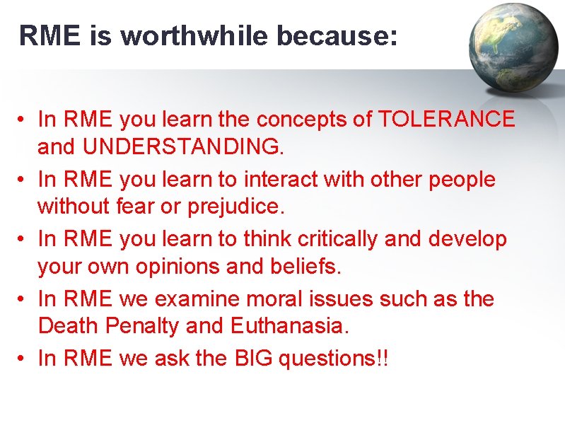 RME is worthwhile because: • In RME you learn the concepts of TOLERANCE and