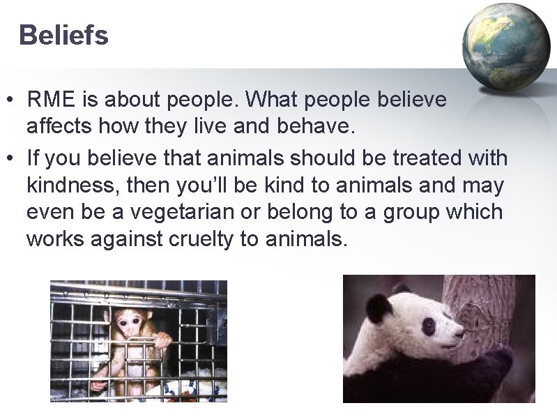 Beliefs • RME is about people. What people believe affects how they live and