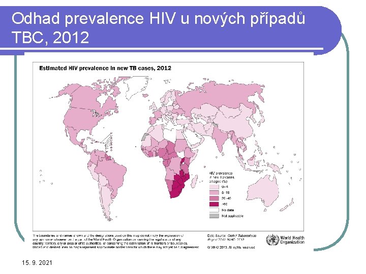 Odhad prevalence HIV u nových případů TBC, 2012 15. 9. 2021 