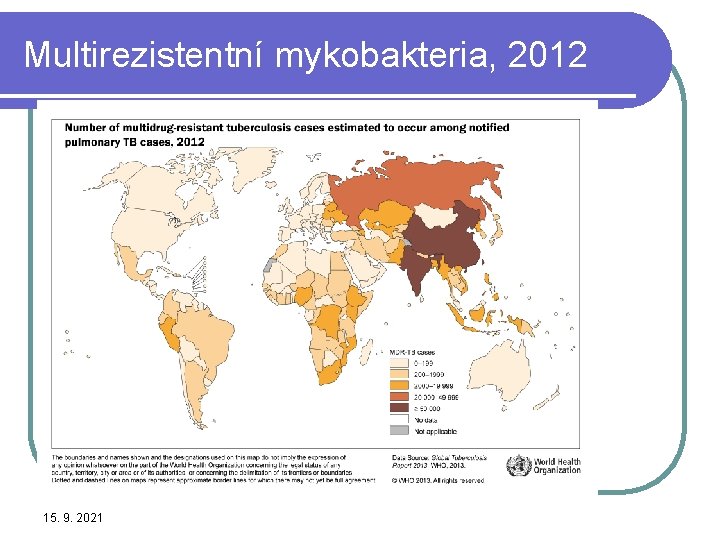 Multirezistentní mykobakteria, 2012 15. 9. 2021 