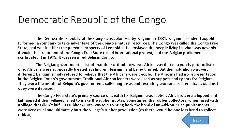 Democratic Republic of the Congo The Democratic Republic of the Congo was colonized by