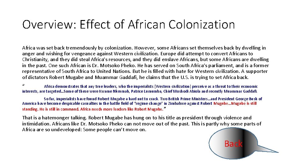 Overview: Effect of African Colonization Africa was set back tremendously by colonization. However, some