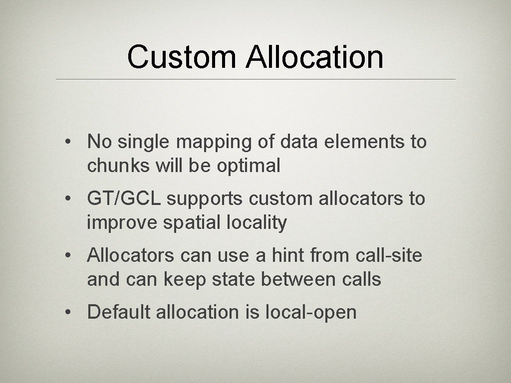 Custom Allocation • No single mapping of data elements to chunks will be optimal Custom Allocation • No single mapping of data elements to chunks will be optimal