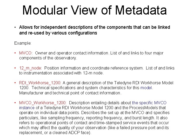 Modular View of Metadata • Allows for independent descriptions of the components that can
