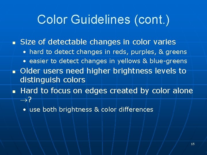 Color Guidelines (cont. ) n Size of detectable changes in color varies • •