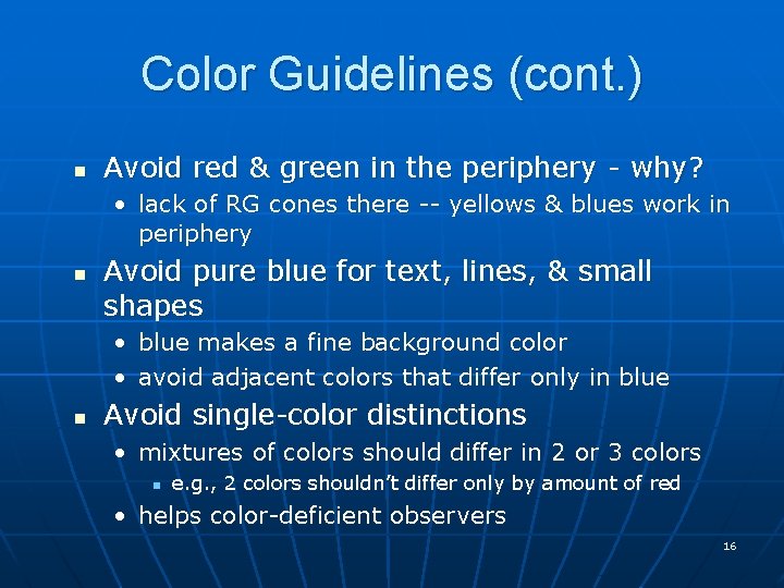 Color Guidelines (cont. ) n Avoid red & green in the periphery - why?