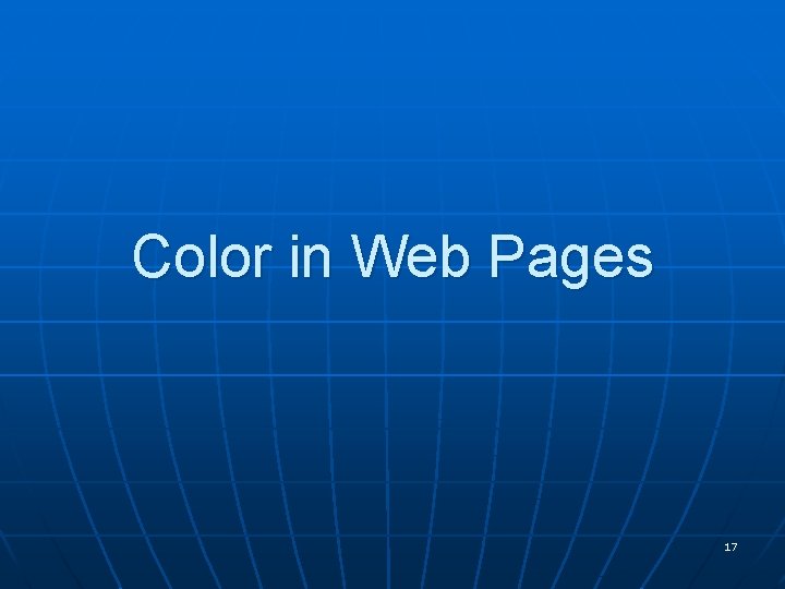 Color in Web Pages 17 