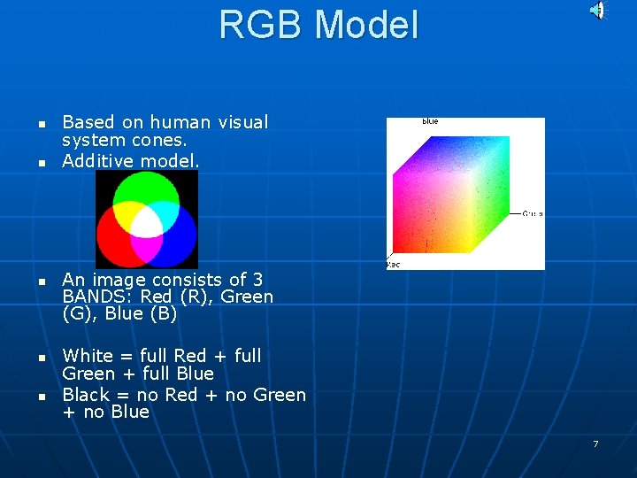 RGB Model n n n Based on human visual system cones. Additive model. An
