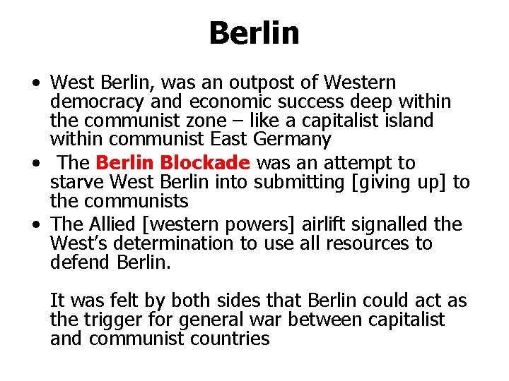 Berlin • West Berlin, was an outpost of Western democracy and economic success deep