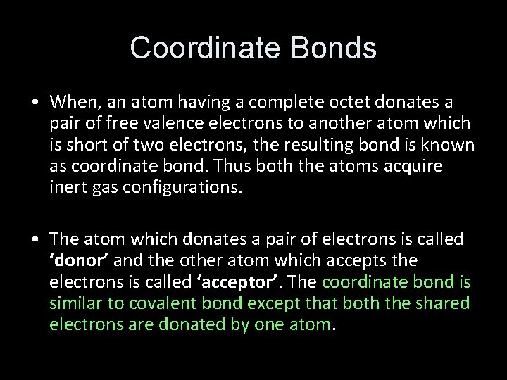 Coordinate Bonds • When, an atom having a complete octet donates a pair of