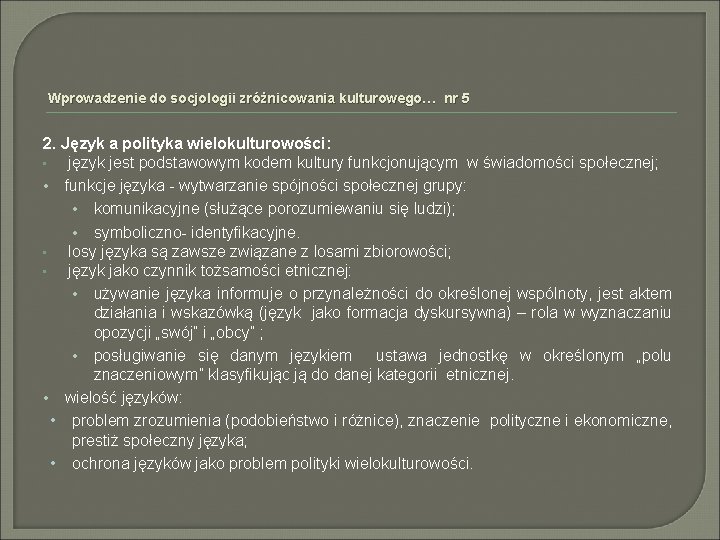 Wprowadzenie do socjologii zróżnicowania kulturowego… nr 5 2. Język a polityka wielokulturowości: • język