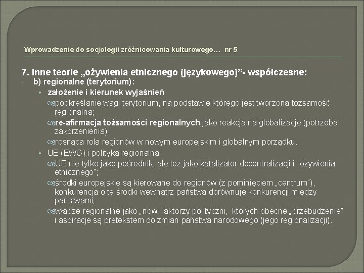 Wprowadzenie do socjologii zróżnicowania kulturowego… nr 5 7. Inne teorie „ożywienia etnicznego (językowego)”- współczesne: