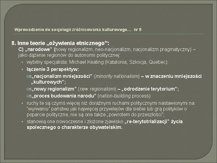 Wprowadzenie do socjologii zróżnicowania kulturowego… nr 5 8. Inne teorie „ożywienia etnicznego”: C) „narodowe”