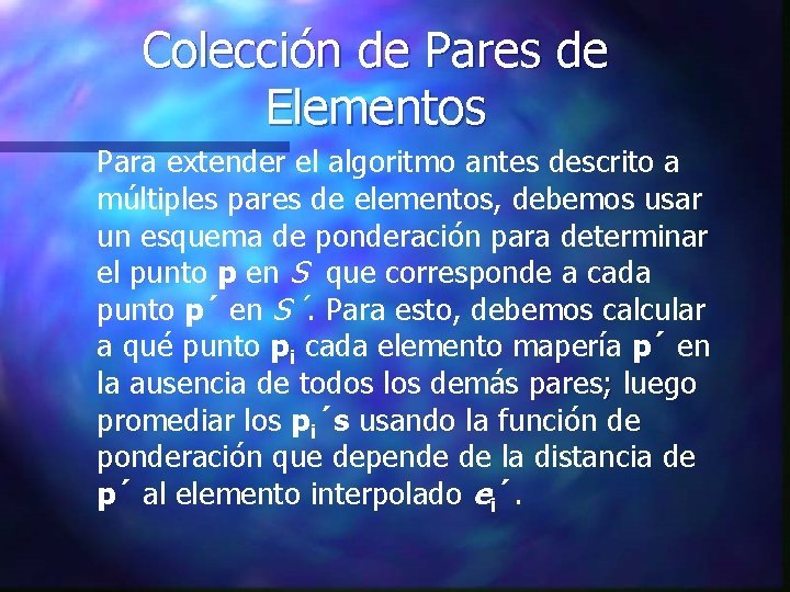Colección de Pares de Elementos Para extender el algoritmo antes descrito a múltiples pares