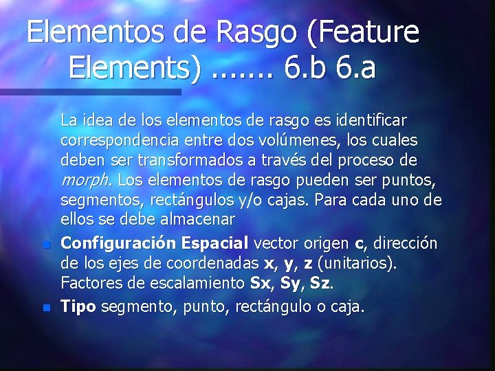 Elementos de Rasgo (Feature Elements). . . . 6. b 6. a n n