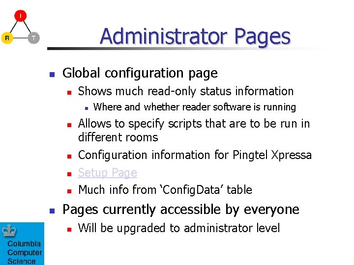 Administrator Pages Global configuration page Shows much read-only status information Where and whether reader