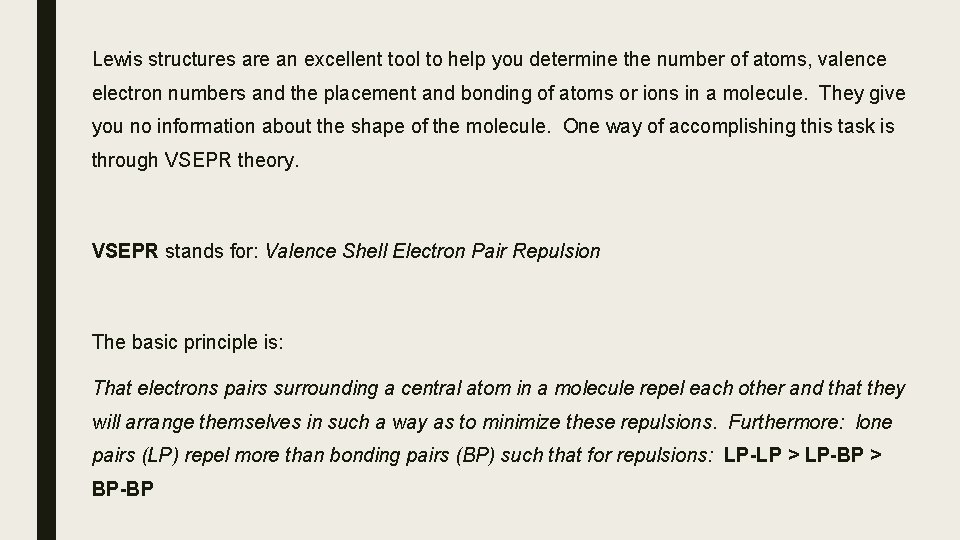 Lewis structures are an excellent tool to help you determine the number of atoms,