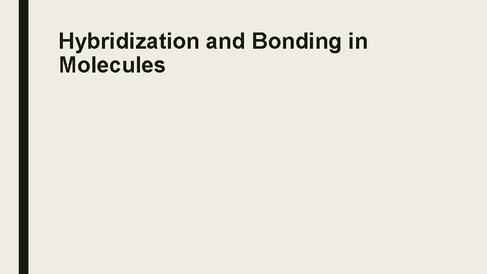 Hybridization and Bonding in Molecules 