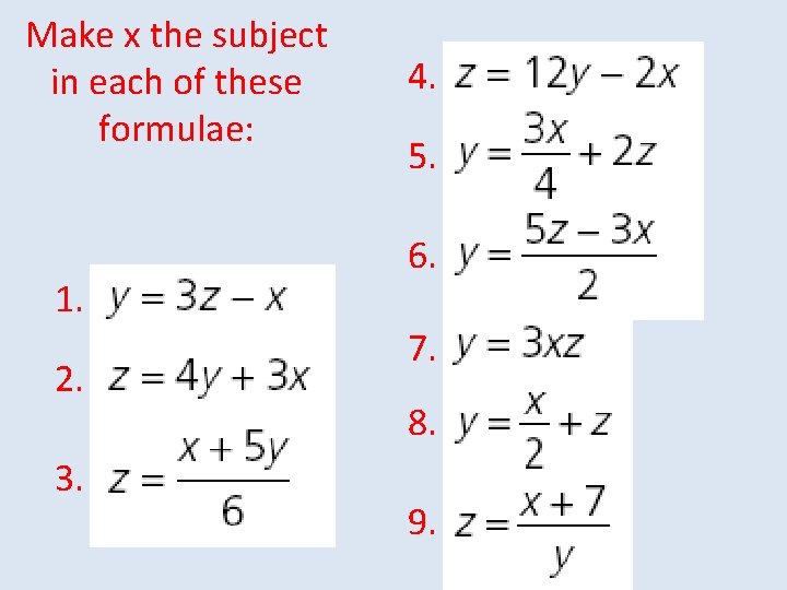 Make x the subject in each of these formulae: 1. 2. 3. 4. 5.