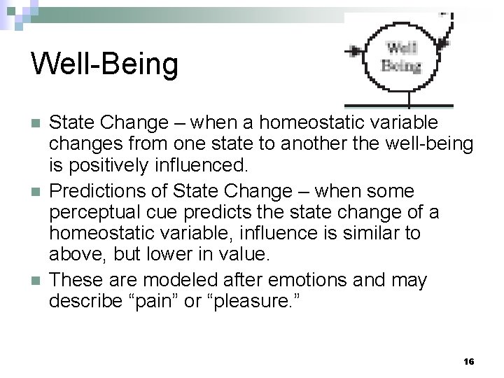 Well-Being n n n State Change – when a homeostatic variable changes from one