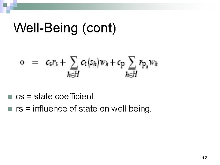 Well-Being (cont) n n cs = state coefficient rs = influence of state on