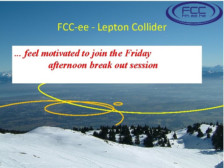 FCC-ee - Lepton Collider. . . feel motivated to join the Friday afternoon break