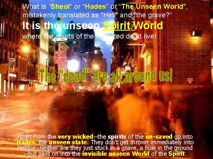 What is “Sheol“ or “Hades” or “The Unseen World", mistakenly translated as "Hell" and