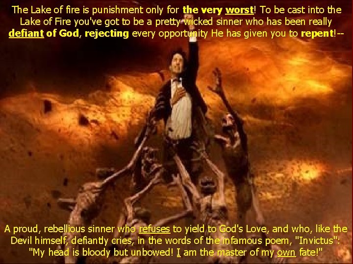 The Lake of fire is punishment only for the very worst! To be cast