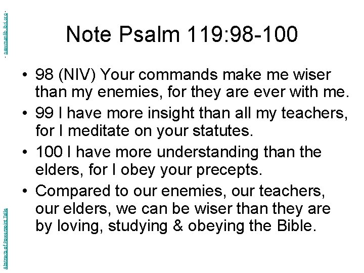 - newmanlib. ibri. org Abstracts of Powerpoint Talks Note Psalm 119: 98 -100 •