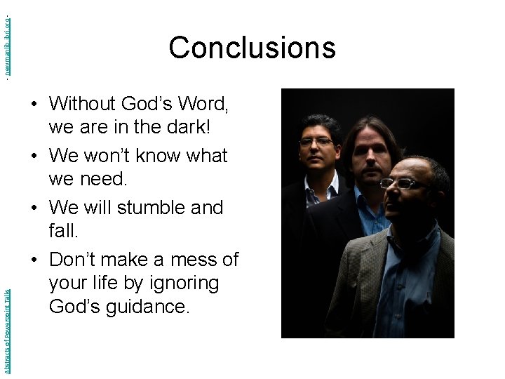 - newmanlib. ibri. org Abstracts of Powerpoint Talks Conclusions • Without God’s Word, we