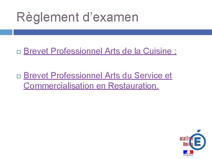 Règlement d’examen Brevet Professionnel Arts de la Cuisine ; Brevet Professionnel Arts du Service