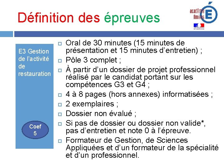 Définition des épreuves E 3 Gestion de l’activité de restauration Coef 5 Oral de