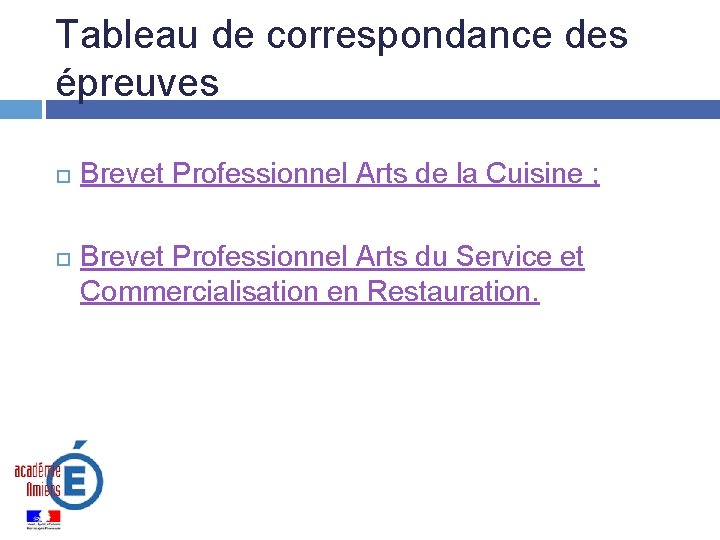 Tableau de correspondance des épreuves Brevet Professionnel Arts de la Cuisine ; Brevet Professionnel