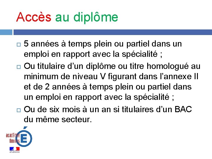 Accès au diplôme 5 années à temps plein ou partiel dans un emploi en