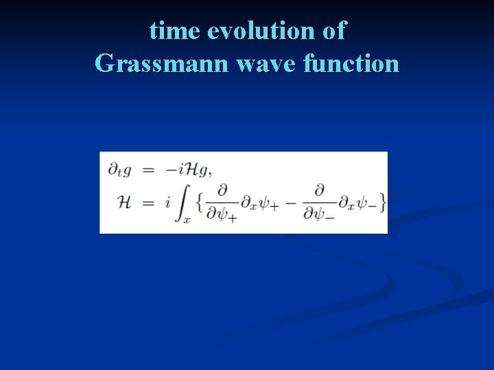 time evolution of Grassmann wave function 